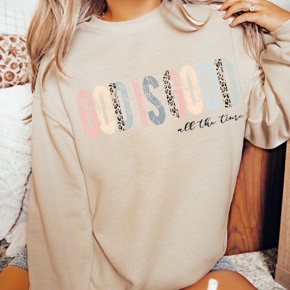 God Is Good All The Time Christian Faith Religious Sweatshirt - Picture 14 of 16